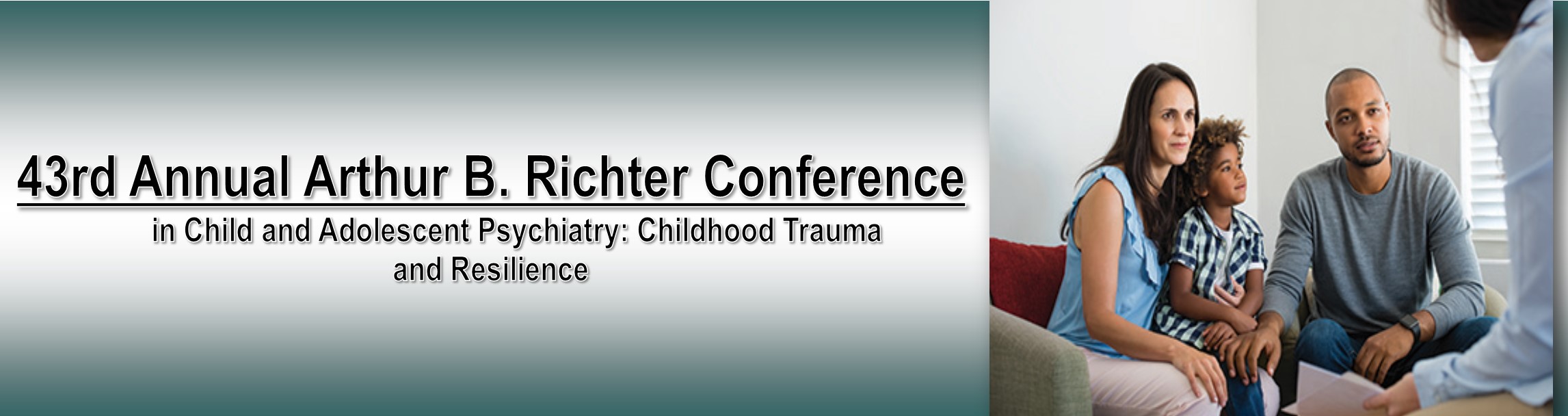 43rd Annual Arthur B. Richter Conference in Child and Adolescent Psychiatry: Childhood Trauma and Resilience Banner